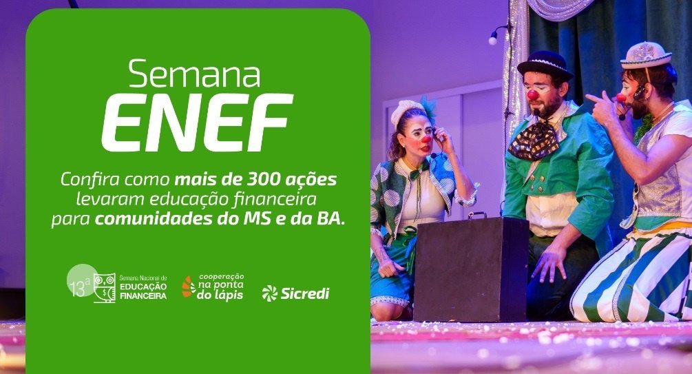 Sicredi Centro-Sul MS/BA atinge mais de 6,7 milhões de pessoas durante a 13ª Semana ENEF